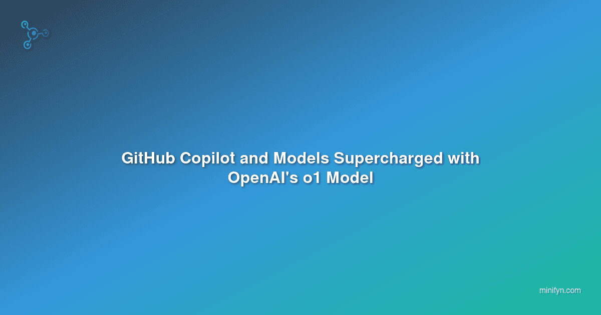 GitHub Copilot and Models Supercharged with OpenAI's o1 Model