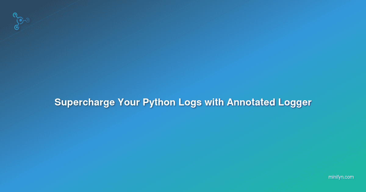 Supercharge Your Python Logs with Annotated Logger