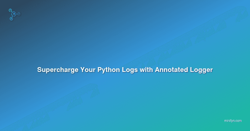 Supercharge Your Python Logs with Annotated Logger