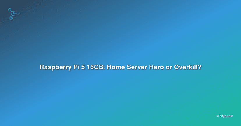 Raspberry Pi 5 16GB: Home Server Hero or Overkill?