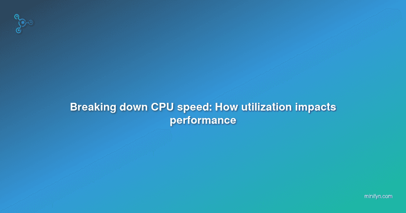 Breaking down CPU speed: How utilization impacts performance