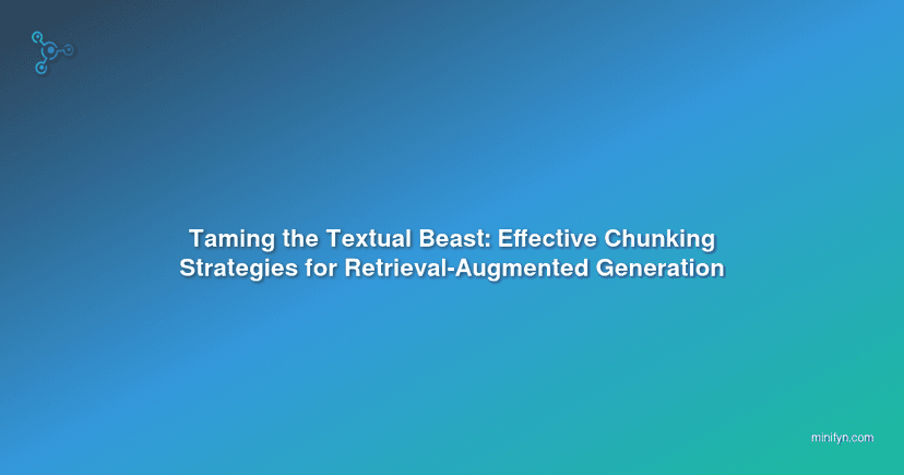 Taming the Textual Beast: Effective Chunking Strategies for Retrieval-Augmented Generation