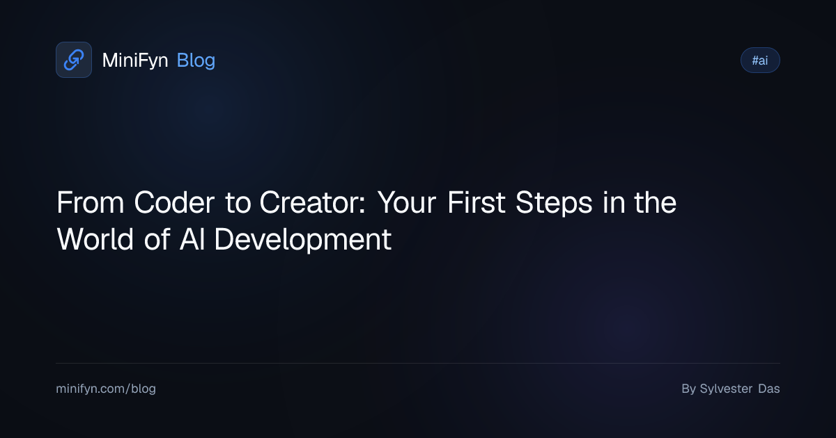 From Coder to Creator: Your First Steps in the World of AI Development