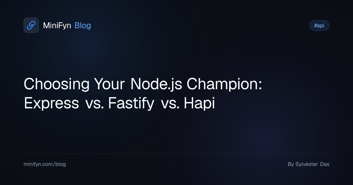 Choosing Your Node.js Champion: Express vs. Fastify vs. Hapi