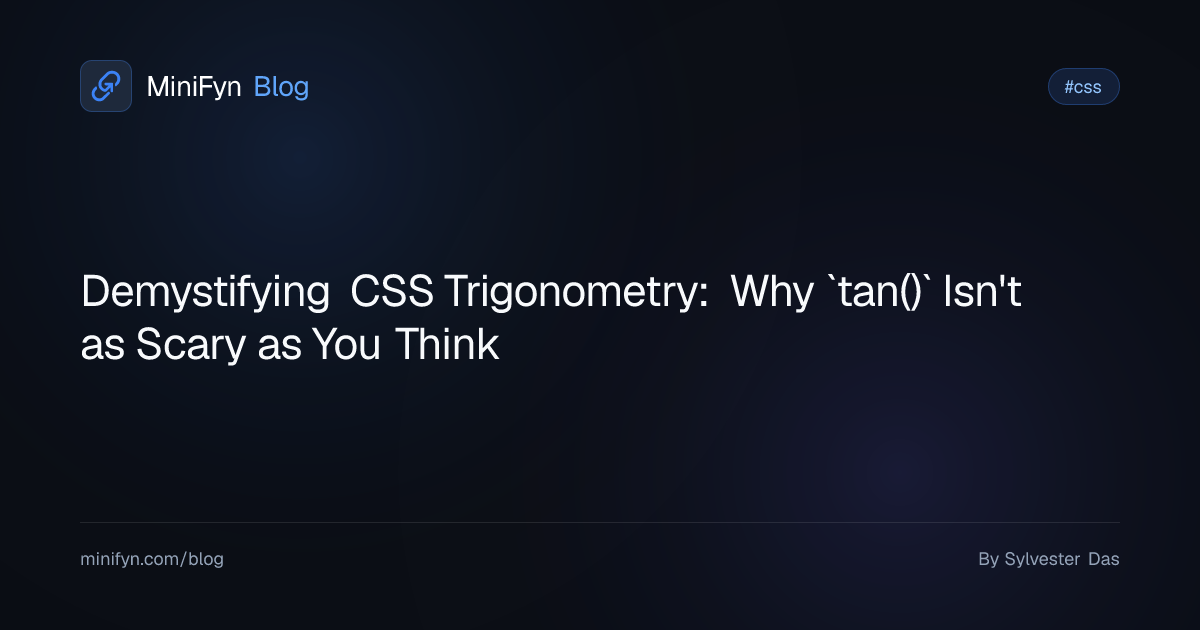 Demystifying CSS Trigonometry: Why `tan()` Isn't as Scary as You Think