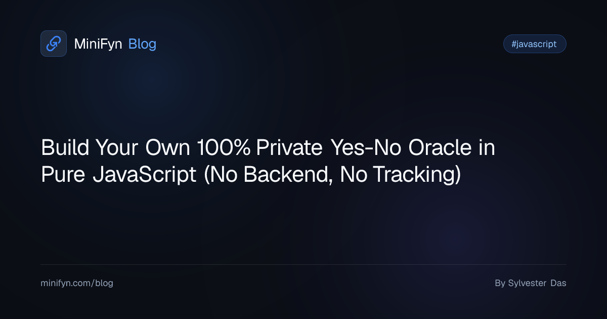 Build Your Own 100% Private Yes-No Oracle in Pure JavaScript (No Backend, No Tracking)