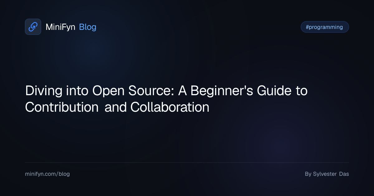 Diving into Open Source: A Beginner's Guide to Contribution and Collaboration
