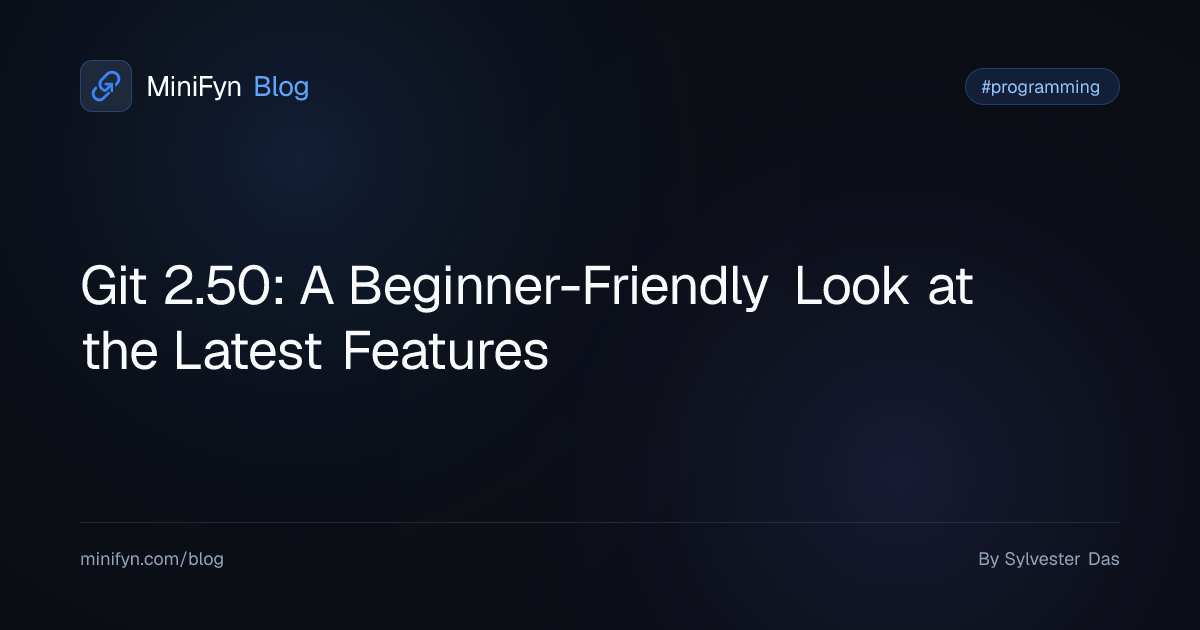 Git 2.50: A Beginner-Friendly Look at the Latest Features