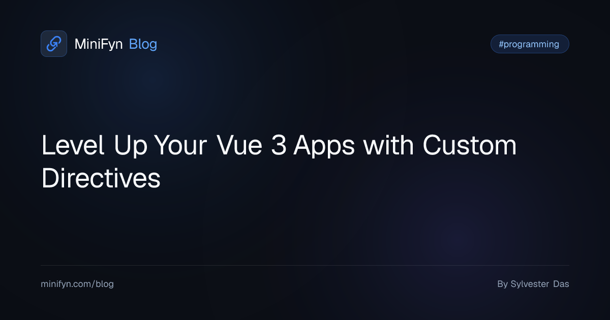 Level Up Your Vue 3 Apps with Custom Directives