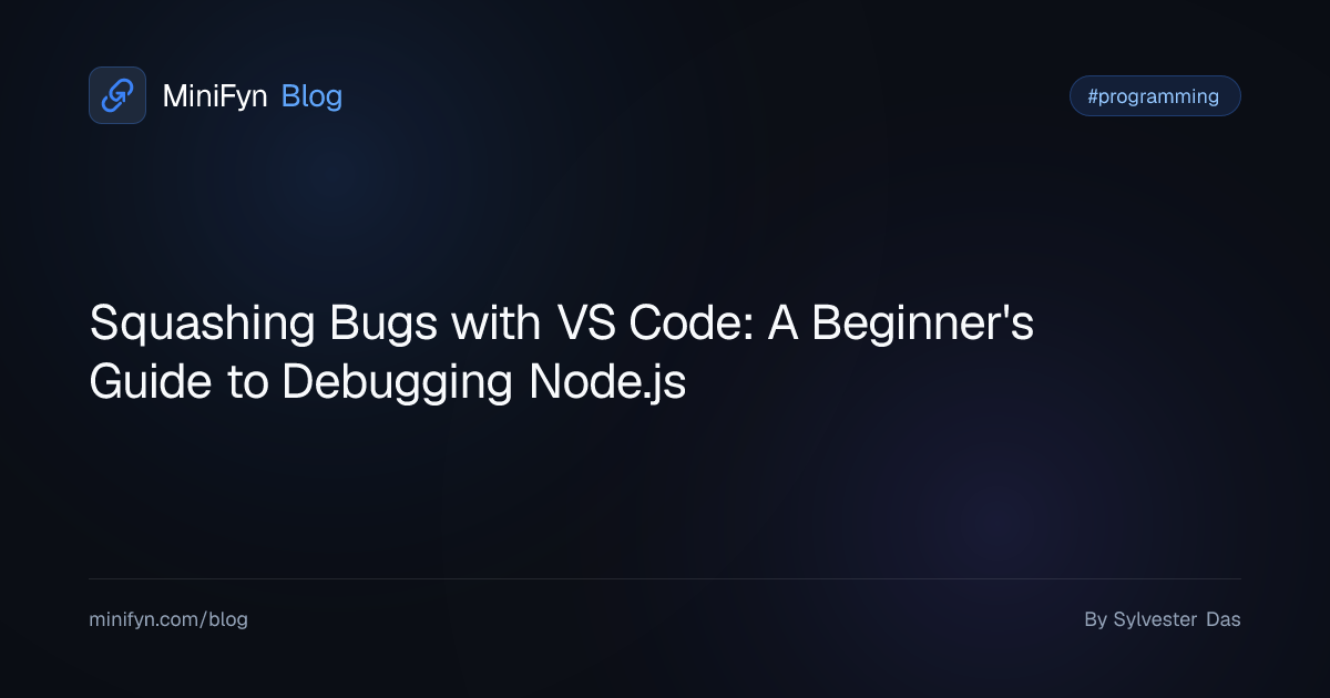 Squashing Bugs with VS Code: A Beginner's Guide to Debugging Node.js